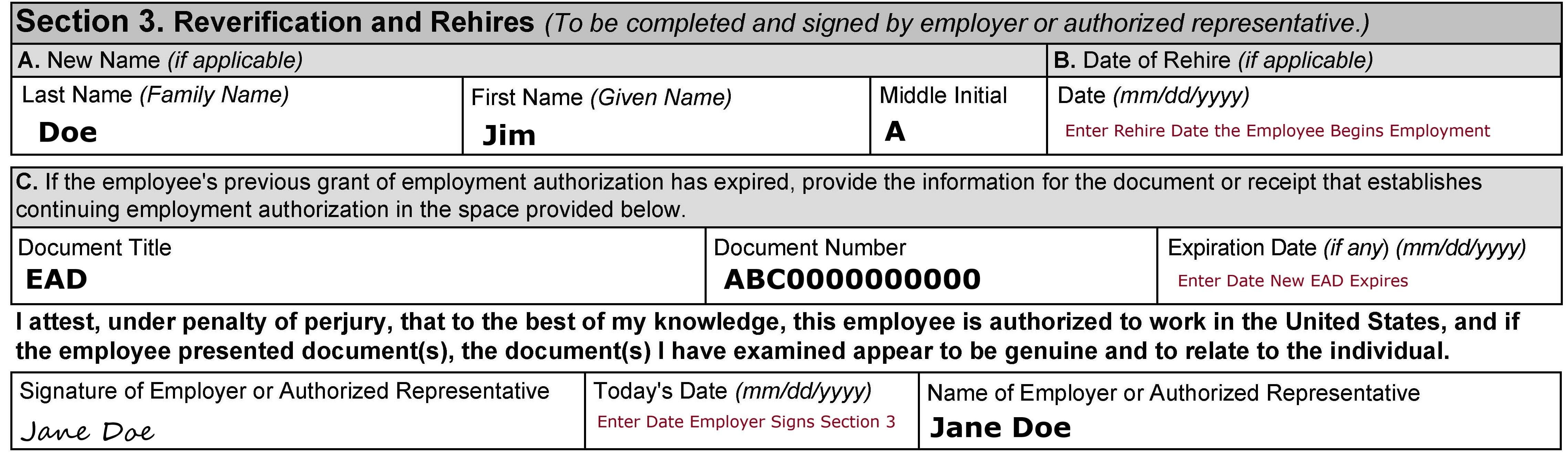 Image of an example Section 3 of Form I-9 completed by an employer: The example shows all of the fields fully completed. The example also instructs employers to enter the date the employee began employment in the “Date or Rehire” field, and the date the employer completes Section 3 in the “Today’s Date” field. complete Section 1 in the Today’s Date field.